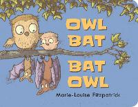 Book Cover for Owl Bat Bat Owl by Marie-Louise Fitzpatrick