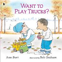 Book Cover for Want to Play Trucks? by Ann Stott