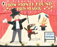 Book Cover for How Monty Found His Magic by Lerryn Korda