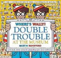 Book Cover for Where's Wally? Double Trouble at the Museum: The Ultimate Spot-the-Difference Book! by Martin Handford