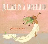 Book Cover for Julian Is a Mermaid by Jessica Love