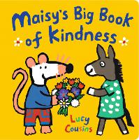 Book Cover for Maisy's Big Book of Kindness by Lucy Cousins