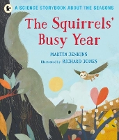 Book Cover for The Squirrels' Busy Year: A Science Storybook about the Seasons by Martin Jenkins