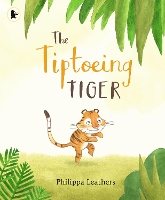 Book Cover for The Tiptoeing Tiger by Philippa Leathers