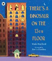 Book Cover for There's a Dinosaur on the 13th Floor by Wade Bradford