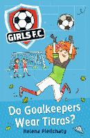 Book Cover for Girls FC 1: Do Goalkeepers Wear Tiaras? by Helena Pielichaty