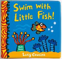 Book Cover for Swim with Little Fish!: Bath Book by Lucy Cousins