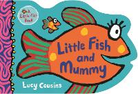 Book Cover for Little Fish and Mummy by Lucy Cousins