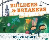 Book Cover for Builders & Breakers by Steve Light