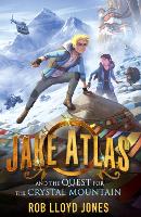 Book Cover for Jake Atlas and the Quest for the Crystal Mountain by Rob Lloyd Jones