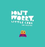 Book Cover for Don't Worry, Little Crab by Chris Haughton