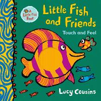 Book Cover for Little Fish and Friends: Touch and Feel by Lucy Cousins