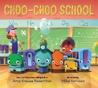 Book Cover for Choo-Choo School by Amy Krouse Rosenthal