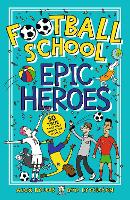 Book Cover for Football School Epic Heroes by Alex Bellos, Ben Lyttleton