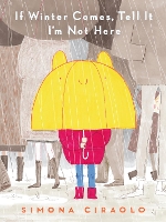 Book Cover for If Winter Comes, Tell It I'm Not Here by Simona Ciraolo