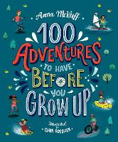 Book Cover for 100 Adventures to Have Before You Grow Up by Anna McNuff