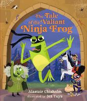 Book Cover for The Tale of the Valiant Ninja Frog by Alastair Chisholm