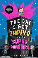 Book Cover for The Day I Got Zapped with Super Powers by Tom McLaughlin