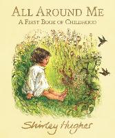 Book Cover for All Around Me A First Book of Childhood by Shirley Hughes