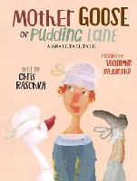 Book Cover for Mother Goose of Pudding Lane by Chris Raschka