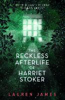 Book Cover for The Reckless Afterlife of Harriet Stoker by Lauren James