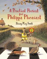 Book Cover for A Practical Present for Philippa Pheasant by Briony May Smith