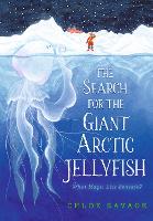 Book Cover for The Search for the Giant Arctic Jellyfish by Chloe Savage