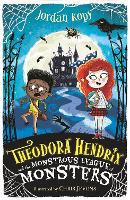 Book Cover for Theodora Hendrix and the Monstrous League of Monsters by Jordan Kopy