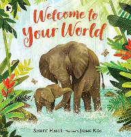 Book Cover for Welcome to Your World by Smriti Prasadam-Halls