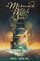 Book Cover for The Mermaid, the Witch and the Sea by Maggie Tokuda-Hall