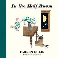 Book Cover for In the Half Room by Carson Ellis