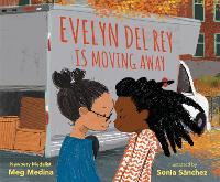 Book Cover for Evelyn Del Rey Is Moving Away by Meg Medina