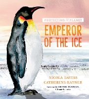 Book Cover for Protecting the Planet: Emperor of the Ice by Nicola Davies