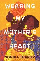 Book Cover for Wearing My Mother's Heart by Sophia Thakur