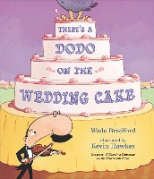 Book Cover for There's a Dodo on the Wedding Cake by Wade Bradford