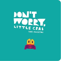 Book Cover for Don't Worry, Little Crab by Chris Haughton