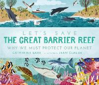 Book Cover for Let's Save the Great Barrier Reef: Why we must protect our planet by Catherine Barr