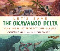 Book Cover for Let's Save the Okavango Delta: Why we must protect our planet by Catherine Barr