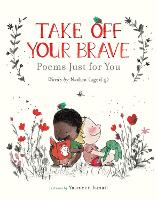 Book Cover for Take Off Your Brave: Poems Just for You by Nadim .