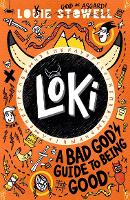Book Cover for Loki: A Bad God's Guide to Being Good by Louie Stowell