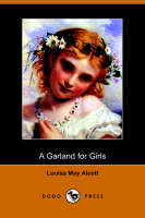 Book Cover for A Garland for Girls (Dodo Press) by Louisa May Alcott