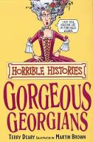 Book Cover for Gorgeous Georgians (Horrible Histories) by Terry Deary