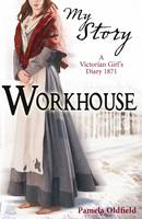 Book Cover for My Story Workhouse by Pamela Oldfield