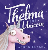 Book Cover for Thelma the Unicorn by Aaron Blabey