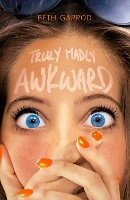 Book Cover for Truly Madly Awkward by Beth Garrod