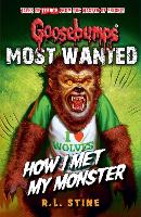 Book Cover for Goosebumps: Most Wanted: How I Met My Monster by R.L. Stine