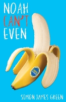 Book Cover for Noah Can't Even by Simon James Green