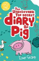 Book Cover for The Unbelievable Top Secret Diary of Pig by Emer Stamp