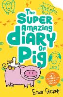 Book Cover for The Super Amazing Adventures of Me, Pig by Emer Stamp