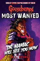 Book Cover for Goosebumps: Most Wanted: Dr. Maniac Will See You Now by R.L. Stine